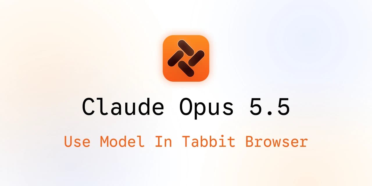Claude Opus 5.5 封面，橙色模型标志及英文标语 “Use Model In Tabbit Browser”